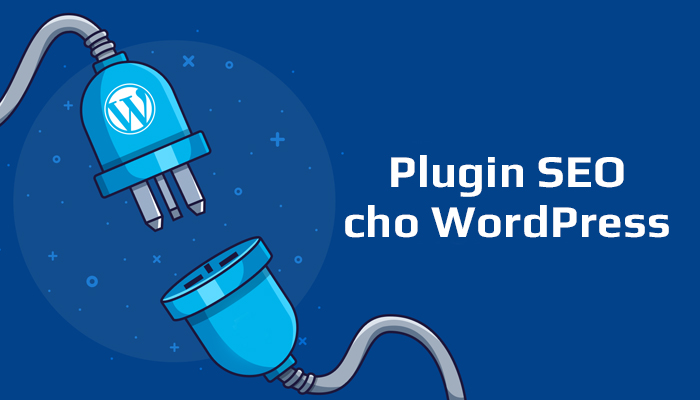 Plugin WordPress là gì? Những plugin SEO cho WordPress tốt nhất