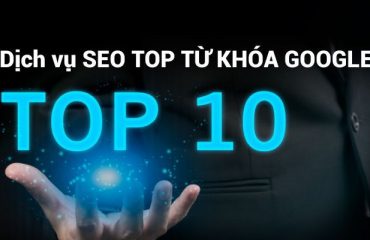 TOP 10 dịch vụ SEO Top từ khóa Google uy tín chuyên nghiệp