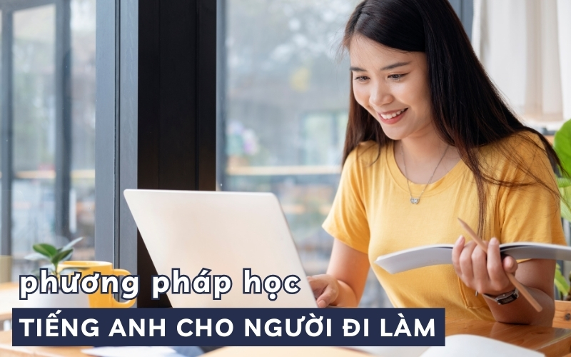 phương pháp học tiếng Anh cho người đi làm