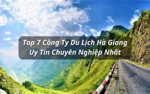 công ty du lịch hà giang uy tín