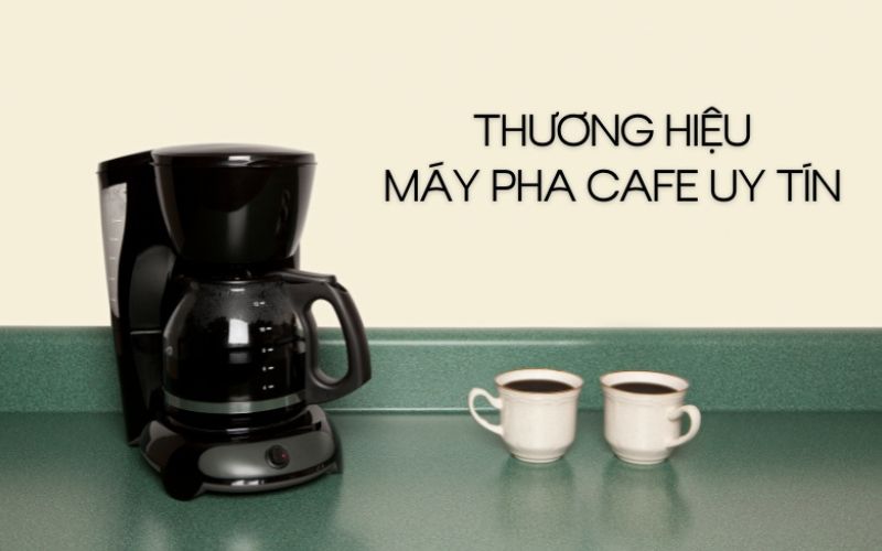 vì sao nên chọn thương hiệu máy pha cafe