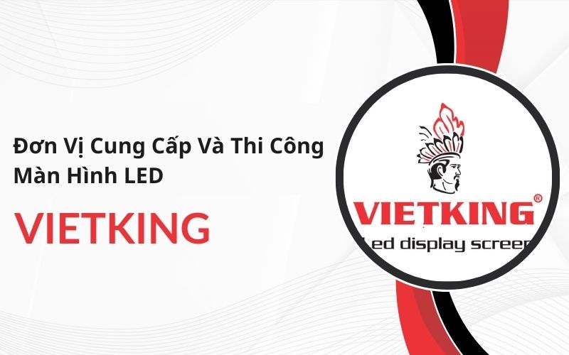 địa chỉ thi công màn hình led vietking